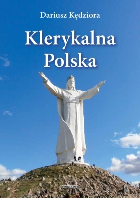 Klerykalna Polska - Kędziora Dariusz