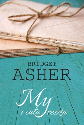 My i cała reszta - Bridget Asher