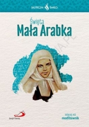 Skuteczni Święci - Święta Mała Arabka - Opracowanie zbiorowe