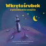 Wkrętośrubek - w poszukiwaniu szczęścia Mariusz Kulma, Tomasz Wiśniewski, Oliwia Ziębińska