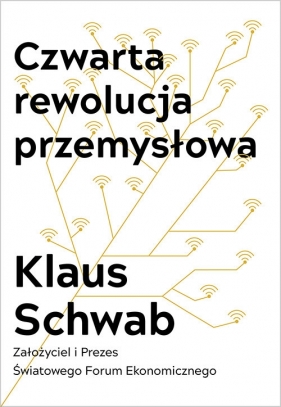Czwarta rewolucja przemysłowa - Schwab Klaus