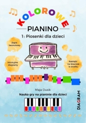 Kolorowe Pianino 1. Piosenki dla dzieci - Maja Dusik