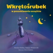 Wkrętośrubek - w poszukiwaniu szczęścia - Kulma Mariusz , Wiśniewski Tomasz, Ziębińska Oliwia 