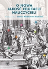 O nową jakość edukacji nauczycieli