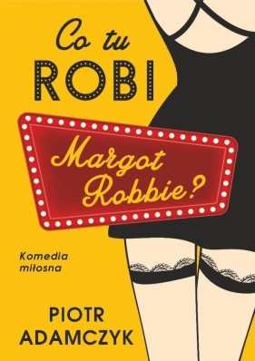 Co tu robi Margot Robbie - Piotr Adamczyk