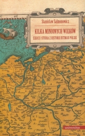 Kilka minionych wieków - Salmonowicz Stanisław