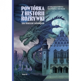 Powtórka z historii rozrywki. Szkice historyczne i archeologiczne - Mateusz Frankiewicz, Maciej Michalski, Jakub Wojtczak