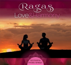 Ragas: Love And Harmony. Relaxing India Spirit CD - Yogendra, Ashis Paul