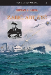Zabić aby żyć (Uszkodzona okładka) - Stefan F. Gazeł