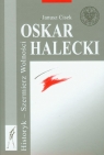 Oskar Halecki Historyk Szermierz Wolności Cisek Janusz