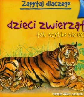 Dzieci zwierząt tak szybko się uczą - Wilson Hannah, Palin Nicki