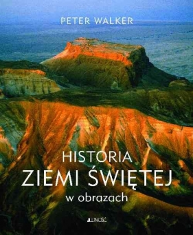 Historia Ziemi Świętej w obrazach - Peter Walker