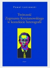 Twórczość Zygmunta Krzyżanowskiego w kontekście...