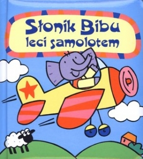 Słonik Bibu leci samolotem - Boradyń-Bajkowska Anna