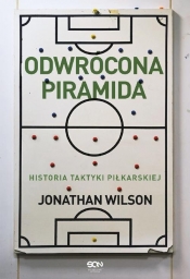 Odwrócona piramida. Historia taktyki piłkarskiej - Jonathan Wilson