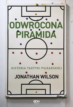 Odwrócona piramida. Historia taktyki piłkarskiej - Wilson Jonathan