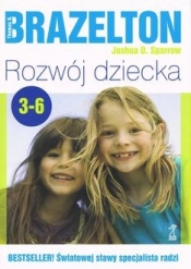 Rozwój dziecka. Od 3 do 6 lat - Thomas B. Brazelton, Joshua D. Sparrow