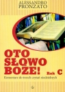 Oto słowo Boże Rok C Komentarz do trzech czytań niedzielnych Pronzato Alessandro