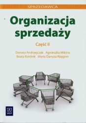 Organizacja sprzedaży. Część 2 - Agnieszka Mikina, Donata Andrzejczak