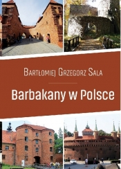 Barbakany w Polsce / Ciekawe Miejsca - Sala Bartłomiej Grzegorz