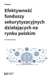 Efektywność funduszy sekurytyzacyjnych działających na rynku polskim - Nastarowicz Ewa