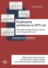 Rozliczenie podatkowe za 2015 Obowiązki płatnika do końca stycznia i końca Liżewski Sławomir
