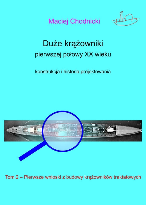 Duże krążowniki pierwszej połowy XX wieku. Konstrukcja i historia projektowania Tom 2