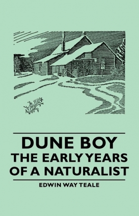 Dune Boy - The Early Years of a Naturalist - Teale Edwin Way