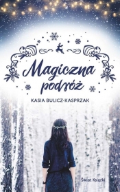 Magiczna podróż - Kasia Bulicz-Kasprzak