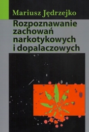 Rozpoznawanie zachowań narkotykowych i dopalaczowych