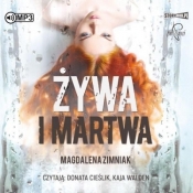 Żywa i martwa audiobook - Zimniak Magdalena