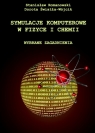 Symulacje komputerowe w fizyce i chemii wybrane zagadnienia Romanowski Stanisław, Świtała-Wójcik Dorota
