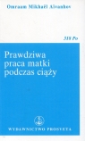 Prawdziwa praca matki podczas ciąży Omraam Mikhaël Aïvanhov