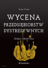 Wycena przedsiębiorstw dystresywnych Teoria i praktyka Błażej Prusak