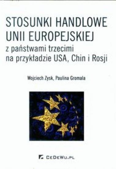 Stosunki handlowe Unii Europejskiej z państwami trzecimi na przykładzie USA Chin i Rosji