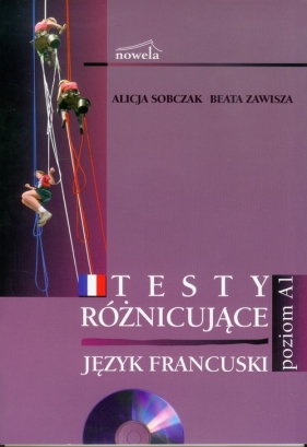 Język francuski Testy różnicujące z płytą CD Poziom A1 - Sobczak Alicja, Zawisza Beata