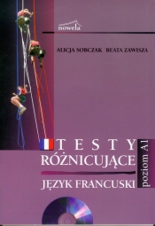 Język francuski Testy różnicujące z płytą CD Poziom A1 - Zawisza Beata, Sobczak Alicja