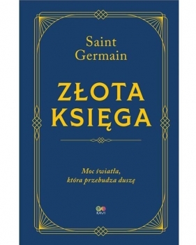 Złota Księga. Moc światła, która przebudza duszę - Saint Germain