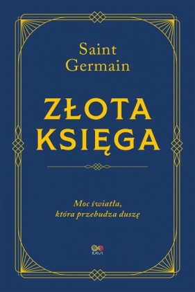 Złota Księga. Moc światła, która przebudza duszę - Saint Germain