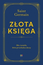 Złota Księga. Moc światła, która przebudza duszę - Saint Germain