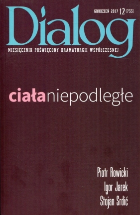 Dialog 2017/12 Ciała niepodległe
