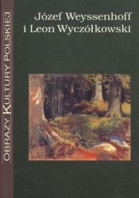 Józef Weyssenhoff i Leon Wyczółkowski - Gabryś Monika, Stępnik Krzysztof