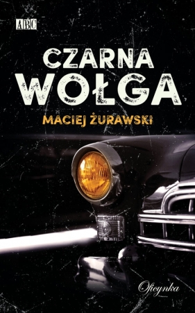 Czarna wołga - Żurawski Maciej