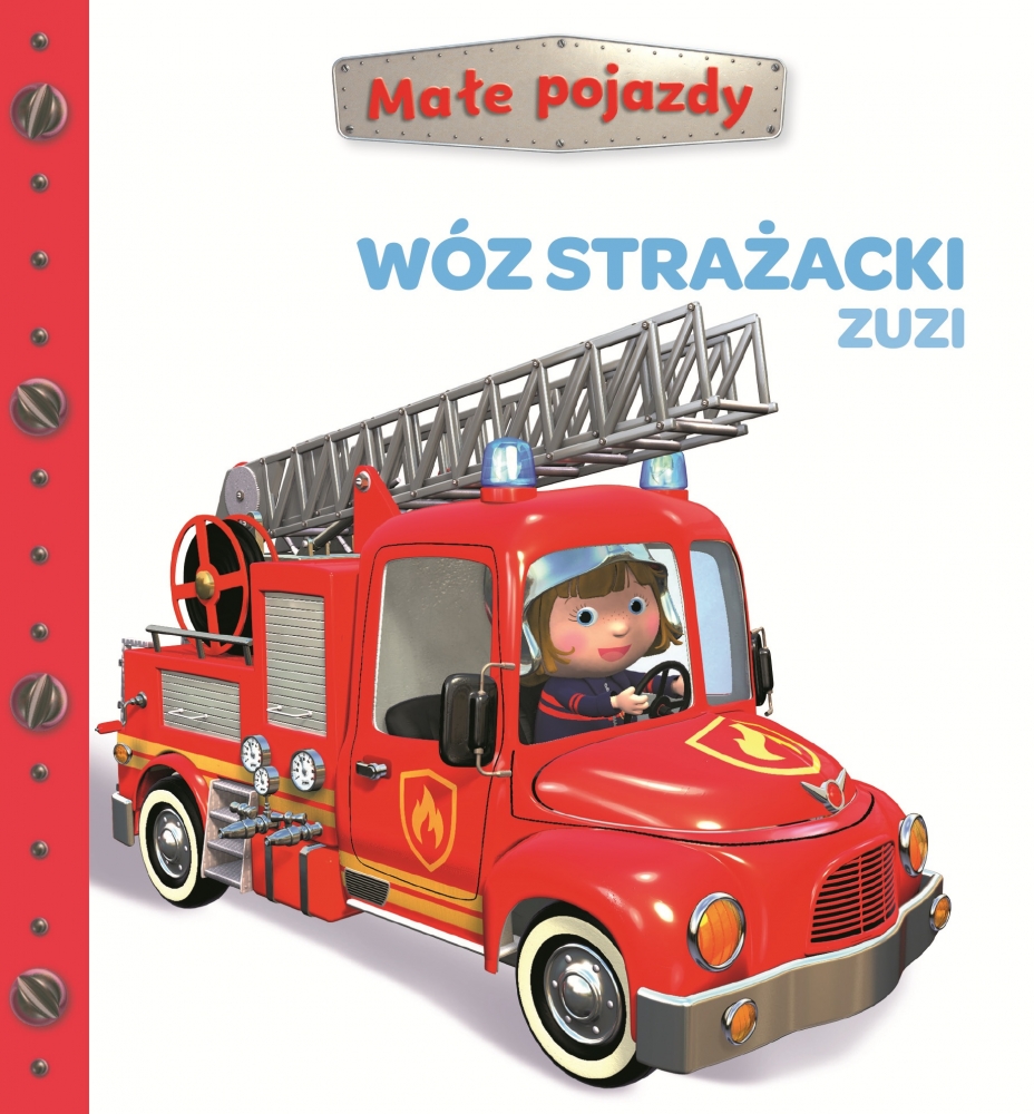Małe pojazdy. Wóz strażacki Zuzi