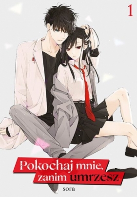 Pokochaj mnie, zanim umrzesz #01 - Sora