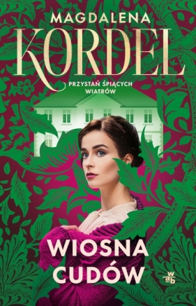 Przystań śpiących wiatrów. Wiosna cudów. Tom 1 - Magdalena Kordel