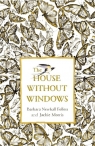 The House Without Windows Barbara Newhall Follett, Jackie Morris