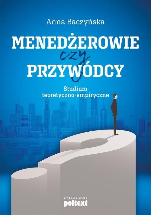 Menedżerowie czy przywódcy