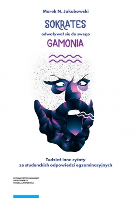 Sokrates odwoływał się do swego gamonia. - Marek N. Jakubowski
