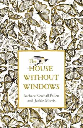 The House Without Windows - Barbara Newhall Follett, Jackie Morris